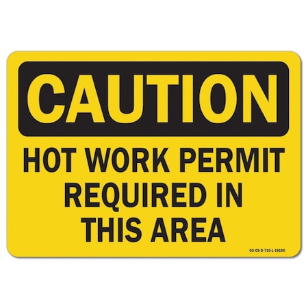 Signmission OSHA Caution Decal, Hot Work Permit Required In This Area, 7in X 5in Decal, 5" H, 7" W, Landscape OS-CS-D-57-L-19190